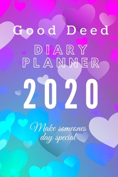 Paperback Good Deed Diary planner 2020: Journal Gratitude weekly daily planner notes Book