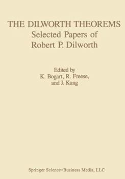 Paperback The Dilworth Theorems: Selected Papers of Robert P. Dilworth Book
