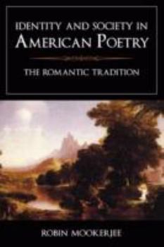 Hardcover Identity and Society in American Poetry: The Romantic Tradition Book
