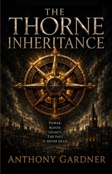 Paperback The Thorne Inheritance: Book One of the Sovereign Shadow Saga Book
