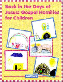 Paperback Back in the Days of Jesus - Matthew: Gospel Homilies for Children Book