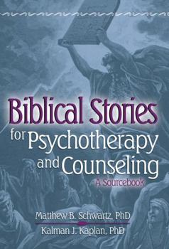 Hardcover Biblical Stories for Psychotherapy and Counseling: A Sourcebook Book