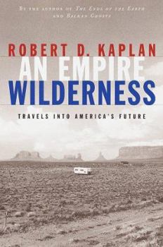 Hardcover An Empire Wilderness: Travels Into America's Future Book