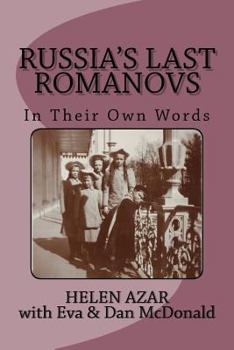Paperback Russia's Last Romanovs: In Their Own Words Book