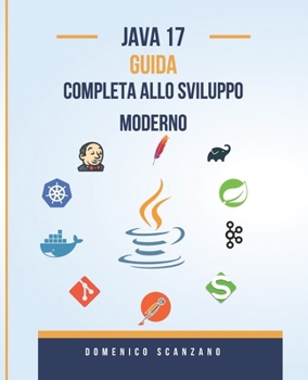 Paperback Java 17 Guida Completa allo Sviluppo Moderno [Italian] Book