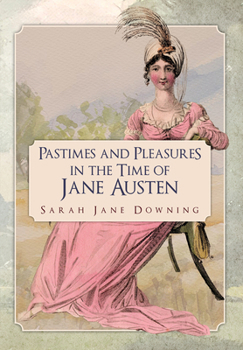 Paperback Pastimes and Pleasures in the Time of Jane Austen Book