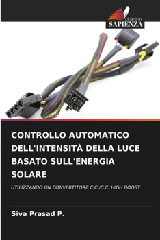 Paperback Controllo Automatico Dell'intensità Della Luce Basato Sull'energia Solare [Italian] Book