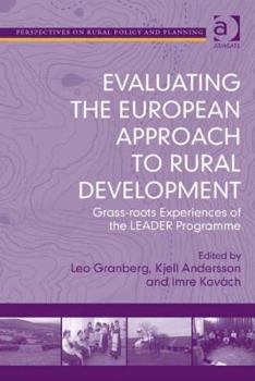 Hardcover Evaluating the European Approach to Rural Development: Grass-roots Experiences of the LEADER Programme Book