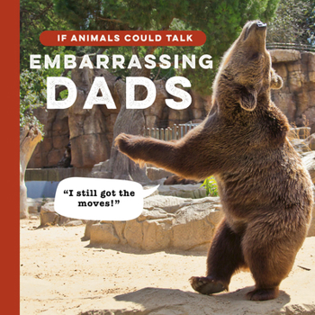 Hardcover If Animals Could Talk: Embarrassing Dads Book