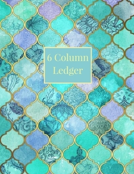 Paperback 6 Column Ledger: Turquoise Moroccan Pattern Daily Accounting Journal Book, Keeping Book Financial Ledgers, Accounting Ledger Notebook R [Large Print] Book