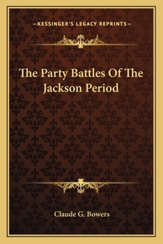 The Party Battles of the Jackson Period