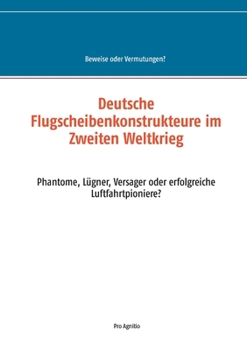 Paperback Deutsche Flugscheibenkonstrukteure im Zweiten Weltkrieg: Phantome, Lügner, Versager oder erfolgreiche Luftfahrtpioniere? [German] Book