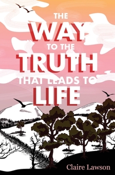 Paperback The Way to the Truth that Leads to Life Book