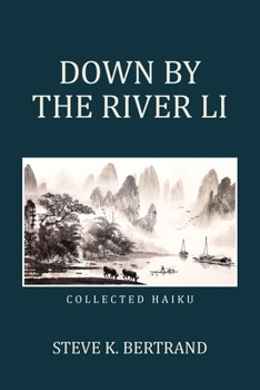 Paperback Down by the River Li: Collected Haiku Book