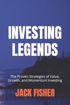 Paperback Investing Legends: The Proven Strategies of Value, Growth, and Momentum Investing Book