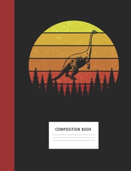 Composition Book: Dinosaur 200 Wide Ruled Lined Pages Retro Vintage Sunset Classic Notebook, Writing Pad & Practice Journal | Assignments, Class ... Organizer, Homeschool, College & University