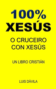 Paperback 100% Xesús: O Cruceiro Con Xesús [Galician] Book