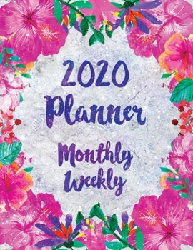 2020 Planner Flowers Monthly Weekly: Floral January to December Calendar