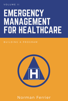 Paperback Emergency Management for Healthcare: Building a Program Book