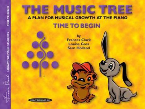 Paperback The Music Tree Student's Book: Time to Begin -- A Plan for Musical Growth at the Piano Book
