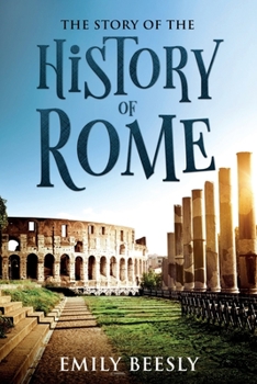 Paperback The Story of the History of Rome: Annotated Book