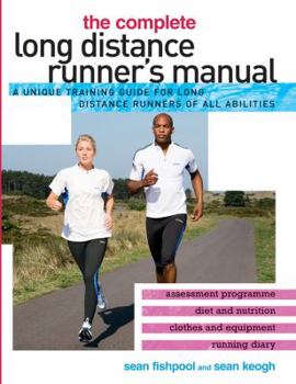 Paperback The Complete Long Distance Runner's Manual: A Unique Training Guide for Long Distance Runners of All Abilities Book