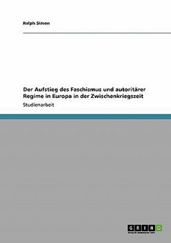 Paperback Der Aufstieg des Faschismus und autoritärer Regime in Europa in der Zwischenkriegszeit [German] Book