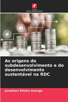 Paperback As origens do subdesenvolvimento e do desenvolvimento sustentável na RDC [Portuguese] Book