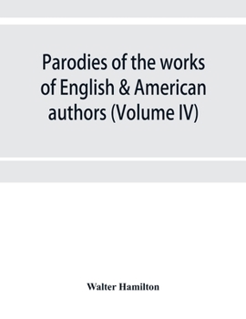 Paperback Parodies of the works of English & American authors (Volume IV) Book