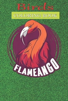 Birds Coloring Book: Angry Flamingo Bird Cartoon Comic Flameango Sleeve A Bird Lovers Coloring Book with many Bird Designs