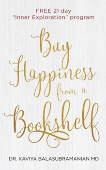 Paperback Buy Happiness from a Bookshelf: FREE 21 day "Inner Exploration" program Book