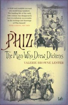Paperback Phiz: The Man Who Drew Dickens Book