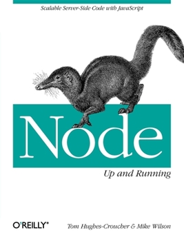 Paperback Node: Up and Running: Scalable Server-Side Code with JavaScript Book