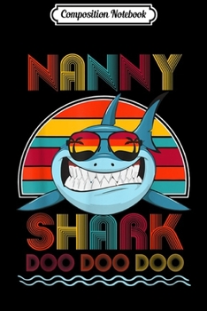 Composition Notebook: Retro Vintage Nanny Shark Doo Doo Doo Gift  Journal/Notebook Blank Lined Ruled 6x9 100 Pages