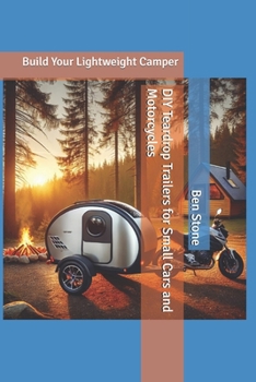 Paperback DIY Teardrop Trailers for Small Cars and Motorcycles: Build Your Lightweight Camper Book