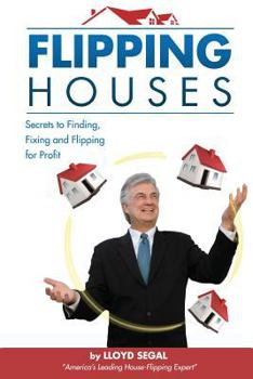 Paperback Flipping Houses: Secrets to Finding, Fixing, and Flipping Houses Book