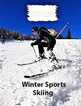 Winter Sports-Skiing Wide Ruled Line Paper Composition Notebook: Elementary Students Notebooks, School Supplies, Text on back cover, Large Handwriting, Adult notebooks