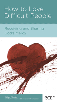 Paperback How to Love Difficult People: Receiving and Sharing God's Mercy Book