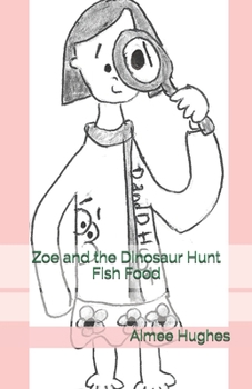 Paperback Zoe and the Dinosaur Hunt Fish Food Book