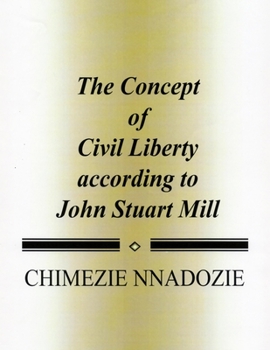 Paperback The Concept of Civil Liberty according to John Stuart Mill Book