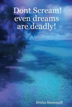 Dont Scream! even dreams are deadly!