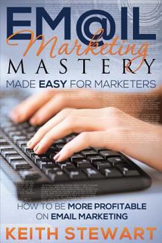 Paperback Email Marketing Mastery Made Easy for Marketers Book