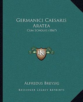 Paperback Germanici Caesaris Aratea: Cum Scholiis (1867) [Latin] Book