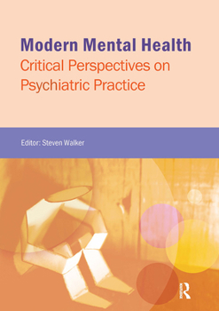Modern Mental Health: Critical Perspectives on Psychiatric Practice