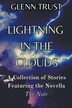 Paperback Lightning in the Clouds: A Collection of Stories Featuring the Novella The Note Book