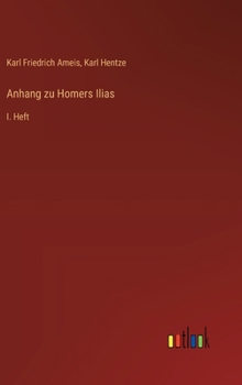 Hardcover Anhang zu Homers Ilias: I. Heft [German] Book