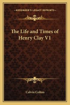 Paperback The Life and Times of Henry Clay V1 Book