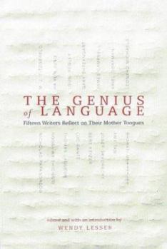 Hardcover The Genius of Language: Fifteen Writers Reflect on Their Mother Tongues Book