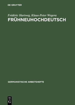 Hardcover Frühneuhochdeutsch: Eine Einführung in Die Deutsche Sprache Des Spätmittelalters Und Der Frühen Neuzeit [German] Book