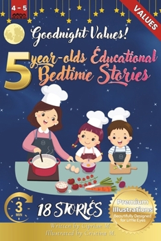 Paperback Goodnight Values: 5-Year-Old's Educational Bedtime Stories with Premium Illustrations: Teaching Important Life Lessons Through Engaging Tales Book
